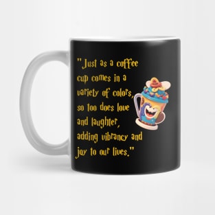 Love And Laughter Are Like Coffee Cups: Inspirational Quote For Life Mug